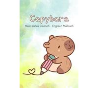Capybara - Malbuch: Mein erstes Deutsch - Englisch Malbuch