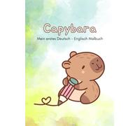 Capybara - Malbuch: Mein erstes Deutsch - Englisch Malbuch