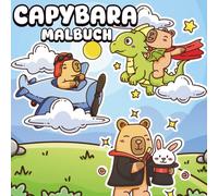 Capybara Malbuch: Süße Capybara Szenen mit interessanten Hintergründen zum ausmalen | Einfache und auffällige Designs | Ein entspannendes Malerlebnis für alle Altersgruppen