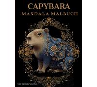 Capybara Mandala Malbuch: Capybara Ausmalbuch mit Mandala-Motiven für Erwachsene