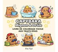 CAPYBARA Mignon & Drôle: LIVRE DE COLORIAGE FACILE AUX TRAITS ÉPAIS