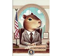 Capybara Notebook: This notebook is part of the "Life of a Capybara" series. At this notebook Capybara as president. His 100-page lined notebook, ... to dive into the whimsical world of capybar