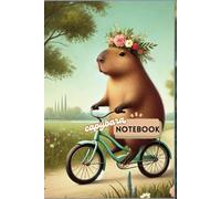 Capybara Notebook: This notebook is part of the "Life of a Capybara" series. Capybara on a bike. his 100-page lined notebook, invites you to dive into the whimsical world of capybaras