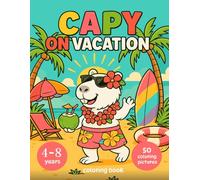 Capybara On Vacation: Coloring Book For Kids Age 4-8