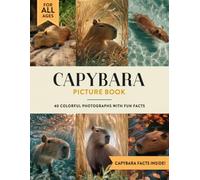 Capybara Picture Book: Learn All About Capybaras with Fun Photos and Capybara Facts for Kids & Adults