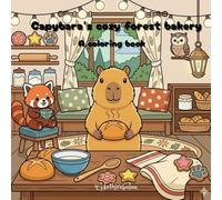 Capybara’s Cozy Forest Bakery: A Cozy Animal Coloring Book Featuring Baking Capybaras, Tea Time, and Woodland Friends