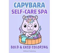 Capybara Self-Care Spa & Hot Springs Coloring Book | Bold and Easy Spa Day: Cozy Capybara Coloring for Markers, Perfect for Adults, Teens, and Kids