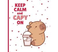 Capybara Sketchbook: Cute ‘Keep Calm and Capy On’ Notebook for Drawing, Doodling, and Sketching - 7.5" x 9.25", 120 Blank Pages - Adorable Gift for Animal Lovers (Capybara Art