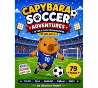 Capybara Soccer Adventures: Fun and Easy Colouring Pages for 4-8 ages