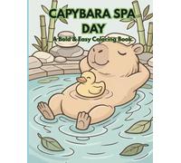 Capybara Spa Day Coloring Book: Cute & Relaxing Coloring Pages for Stress Relief