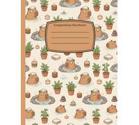 Capybara Spa Day Composition Notebook: Cute Wide Ruled Journal for School, Notes, and Relaxing Writing | Adorable Animal Notebook for Kids, Teens & Adults