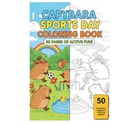 Capybara Sports Day Coloring Book: 50 Pages of Active Fun!