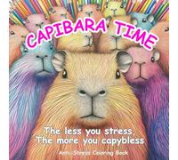 Capybara Time: The less you stress, the more you capybless.