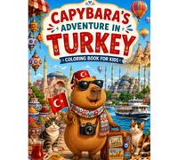 Capybara's Adventure in Turkey: Fun Coloring Book for Kids Ages 4-8