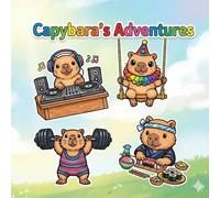 Capybara's Adventures: A Simple and Fun Coloring Book for Kids and Toddlers: 30 Cute Capybaras in Action with Bold, Thick Lines