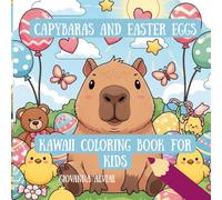 Capybaras and Easter Eggs: Kawaii Coloring Book for Kids: 48 Adorable Pages to Color and Have Fun with Capybaras and Easter Eggs - For Kids Ages 3 to 7