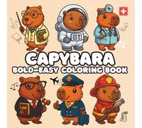 Capybaras at Work! A Cute Jobs Coloring Book for Kids: Fun Coloring Pages of Adorable Capybaras in Different Jobs - Firefighter, Chef, Astronaut, Teacher & More!