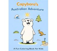 Capybara's Australian Adventure: A Fun Coloring Book for Kids