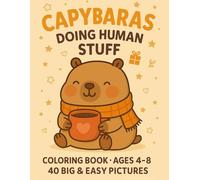 Capybaras Doing Human Stuff - Coloring Book for Kids: 40 Original Kawaii-Style Illustrations of Cute Capybaras Doing Human Activities | Big & Easy ... Simple Animal Designs for Creative Children