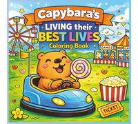 Capybara's Living Their Best Lives - Coloring Book: Capybara, Kawaii, Bold and Easy, Simple Colouring, Relaxation, Cute Animals, Paperback, 8.5 x 8.5 ... Gift, Stocking Stuffer, 40 Coloring pages