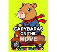 CAPYBARAS ON THE MOVE: COLORING BOOK