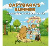 Capybara's Summer: Fun Coloring pages with Simple Pictures and Cute Style Illustrations about Picnic, Beach Trips and activities