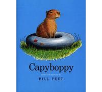 Capyboppy: The True Adventures of a Pet Capybara for Children (Ages 4-7)