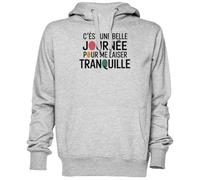 Capzy C’EST Une Belle Journée pour Me Laisser Tranquille Grigio Felpa con Cappuccio Maglione Unisex Uomo Donna Grey Unisex Hoodie