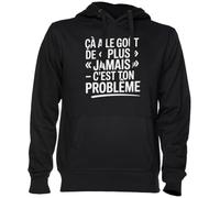 Capzy Ça A Le Goût De Plus Jamais - C’EST TON Problème Nero Felpa con Cappuccio Maglione Unisex Uomo Donna Black Unisex Hoodie