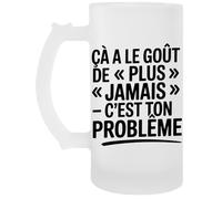 Capzy Ça A Le Goût De Plus Jamais - C’est Ton Problème Un Verre Bière Agresser Tasse Boccale Di Birra Beer Mug