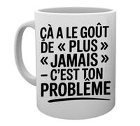Capzy Ça A Le Goût De Plus Jamais - C’est Ton Problème Un Verre Bière Agresser Tasse Tazza Della Tazza Mug Cup