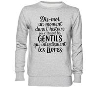 Capzy Dis-Moi Un Moment Dans L’histoire Où C’étaient Grigio Felpa Maglione Unisex Uomo Donna Grey Unisex Jumper