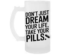 Capzy Don’t Just Dream Your Life Take Your Pills Boccale Di Birra Beer Mug