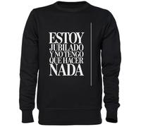 Capzy Estoy Jubilado Y No Tengo Que Hacer Nada Nero Felpa Maglione Unisex Uomo Donna Black Unisex Jumper