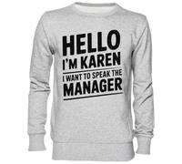 Capzy Hello Im Karen I Want To Speak Grigio Felpa Maglione Unisex Uomo Donna Grey Unisex Jumper