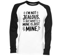 Capzy Im Not Jealous But What’s Mine Is Just Mine Bianca Unisex Maglietta da Baseball White Unisex Baseball T-Shirt