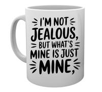 Capzy Im Not Jealous But What’s Mine Is Just Mine Tazza Della Tazza Mug Cup