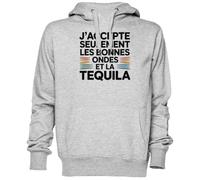 Capzy J’accepte Seulement Les Bonnes Ondes Et La Tequila Grigio Felpa con Cappuccio Maglione Unisex Uomo Donna Grey Unisex Hoodie