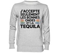 Capzy J’accepte Seulement Les Bonnes Ondes Et La Tequila Grigio Felpa Maglione Unisex Uomo Donna Grey Unisex Jumper