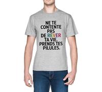 Capzy Ne Te Contente PAS De Rêver Ta Vie Prends TES Pilules Grey Men's T-Shirt Tee