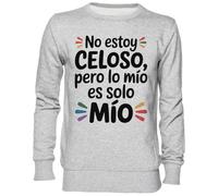 Capzy No Estoy Celoso Pero Lo Mío Es Solo Mío Grigio Felpa Maglione Unisex Uomo Donna Grey Unisex Jumper