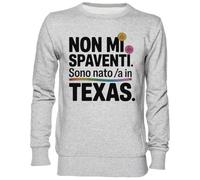 Capzy Non Mi Spaventi Sono Natoa in Texas Grigio Felpa Maglione Unisex Uomo Donna Grey Unisex Jumper