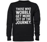 Capzy Those Who Wobble Get More out of The Journey Nero Felpa Maglione Unisex Uomo Donna Black Unisex Jumper