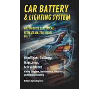 Car Battery And Lighting System: Professional guide to automotive battery and lighting systems, covering operation, maintenance, and troubleshooting.