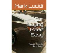 Car Buying Made Easy: Tips and Tricks for Savvy Buyers