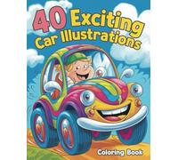 Car Coloring Pages: Fun and Creative Vehicle Designs for Kids: 40 Cool Cars, Trucks, and More to Color