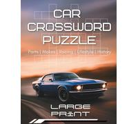 Car Crossword Puzzle Book for Adults: 50 Large Print Crosswords Celebrating Automotive Parts, Brands, Racing, Driving Culture & Automotive History