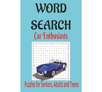 Car enthusiast word search puzzle book: Word searches about cars, motor sports, classic cars and more... 6 x 9 inches, 55 Puzzles & 825 Words. For Fun Anywhere or any time