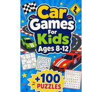 Car Games For Kids Ages 8-12: +100 Puzzles - Road-ready brain adventures filled with logic, focus, creativity, and speedy fun