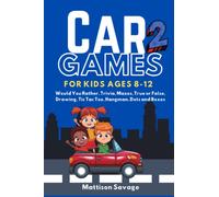 Car Games for Kids Ages 8-12 Book Two: Would You Rather, Trivia, True or False Questions, Drawing, Tic Tac Toe, Hangman, Dots and Boxes